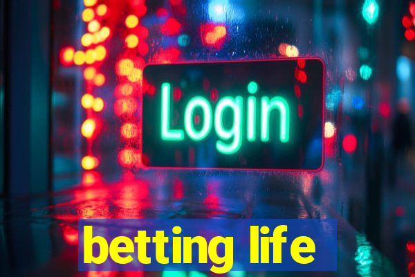 betting life