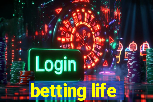 betting life