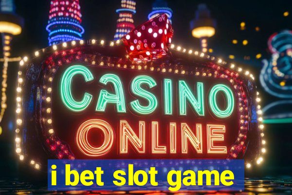 i bet slot game