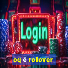 oq é rollover