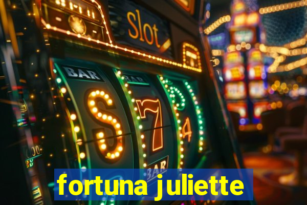 fortuna juliette