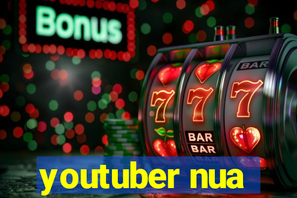 youtuber nua