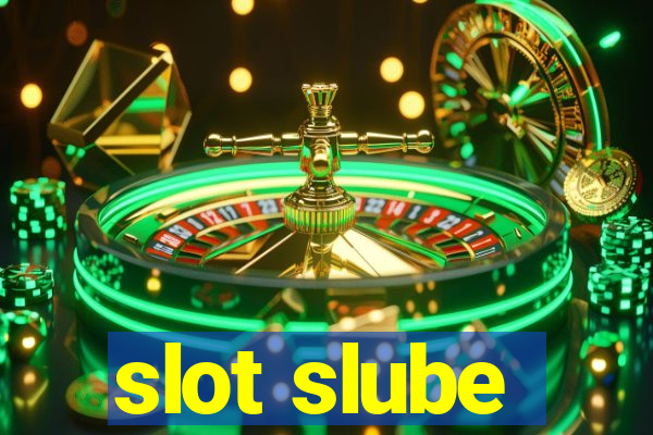 slot slube