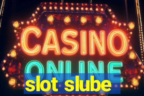 slot slube