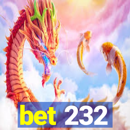 bet 232