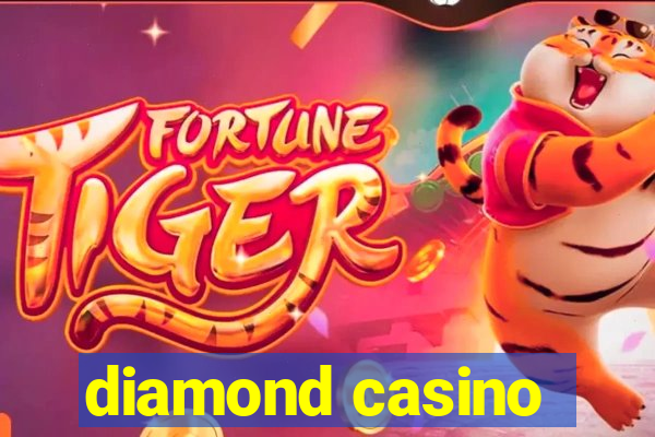 diamond casino