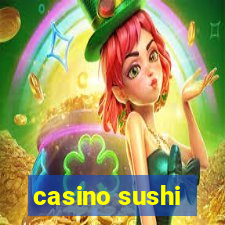 casino sushi