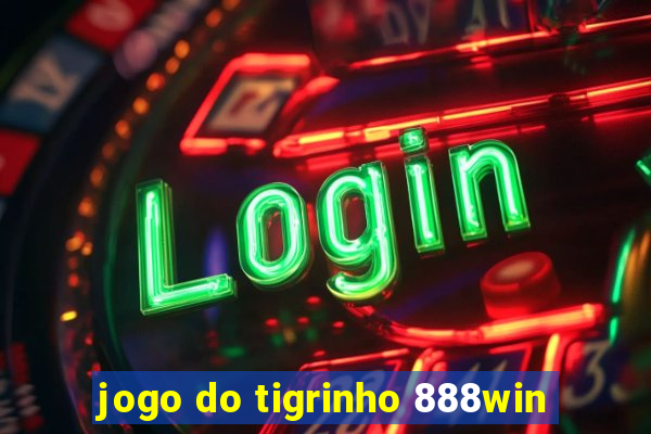 jogo do tigrinho 888win