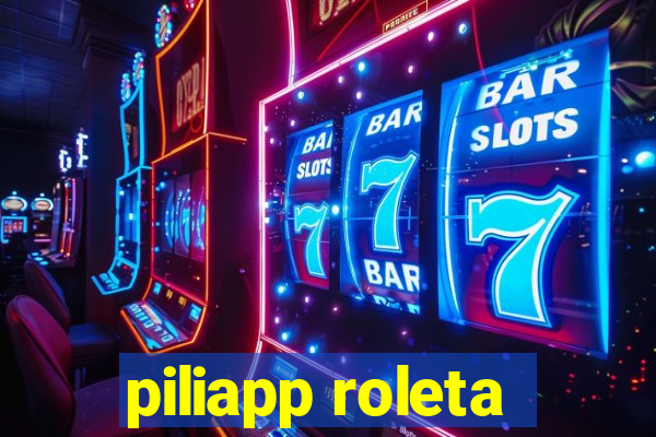 piliapp roleta