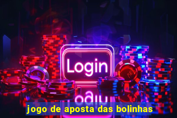 jogo de aposta das bolinhas