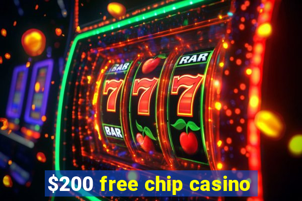 $200 free chip casino