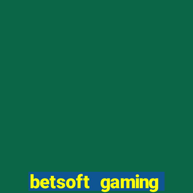 betsoft gaming online casinos