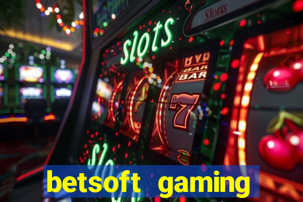 betsoft gaming online casinos