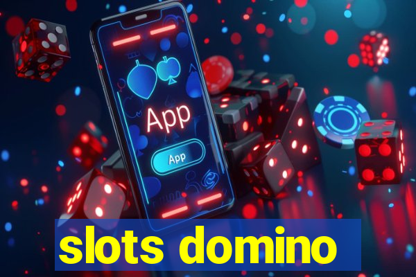 slots domino