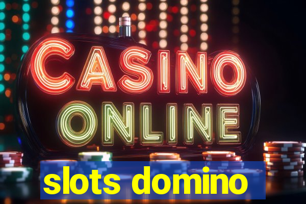 slots domino