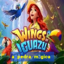 a pedra m谩gica filme completo dublado