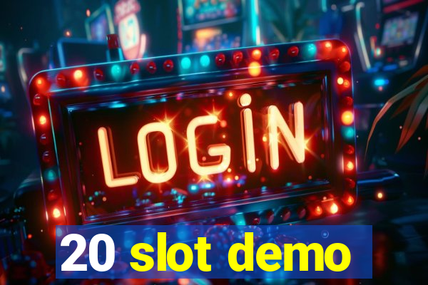 20 slot demo