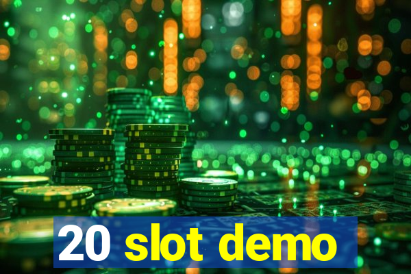 20 slot demo