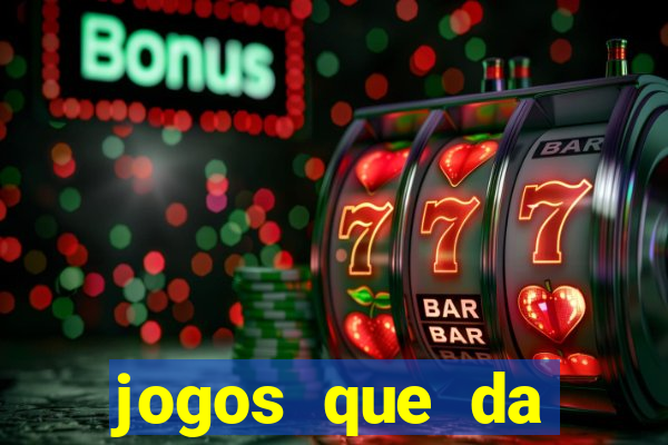 jogos que da b么nus no cadastro