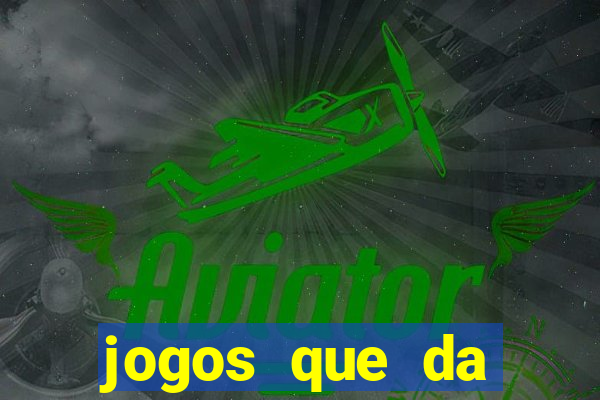 jogos que da b么nus no cadastro