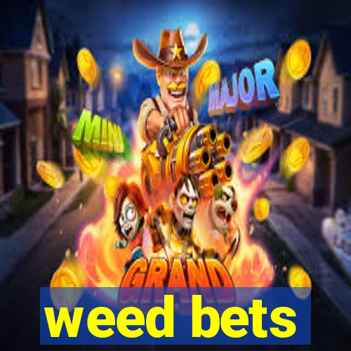 weed bets