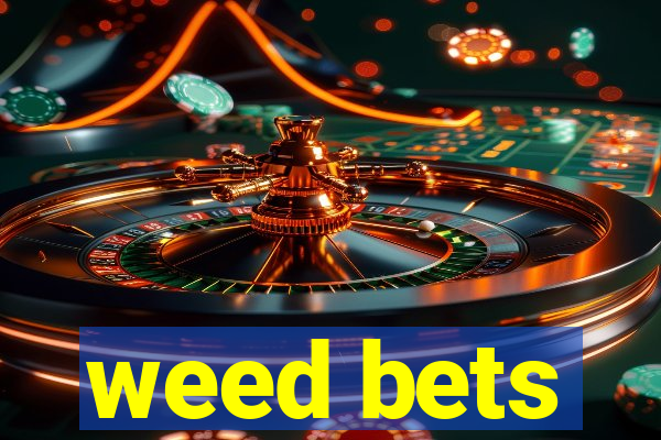 weed bets