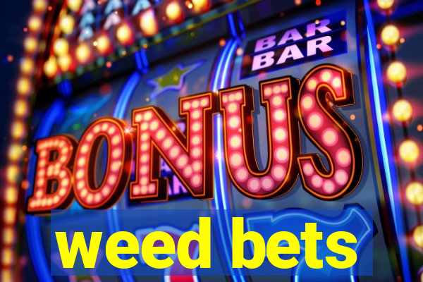 weed bets