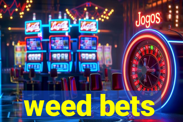 weed bets