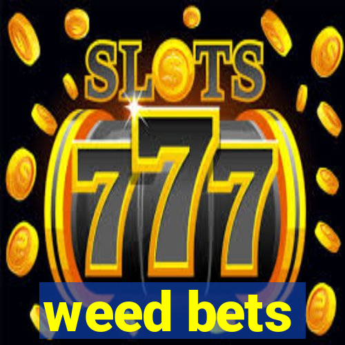 weed bets