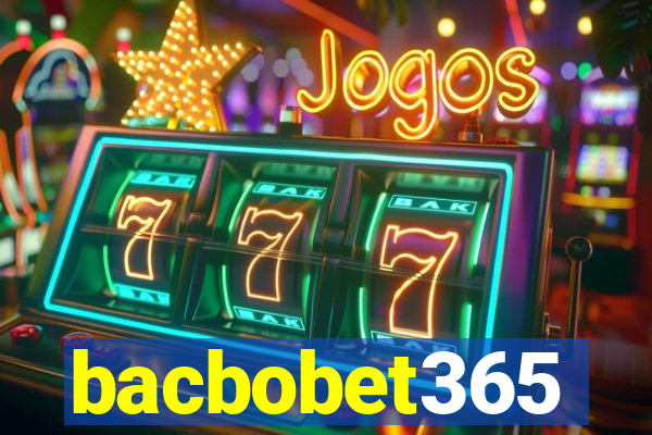 bacbobet365