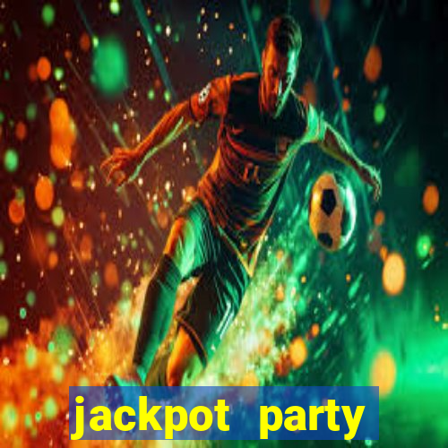 jackpot party casino games