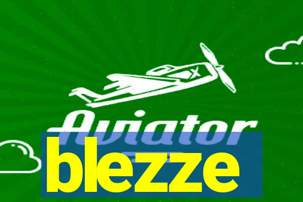 blezze