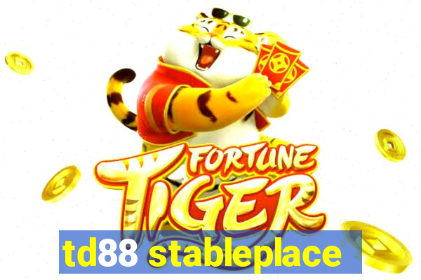 td88 stableplace