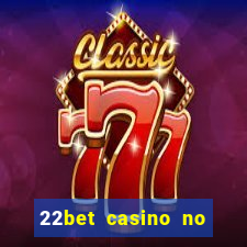 22bet casino no deposit bonus codes