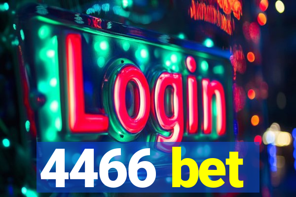 4466 bet