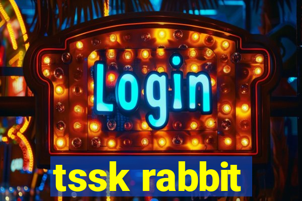 tssk rabbit