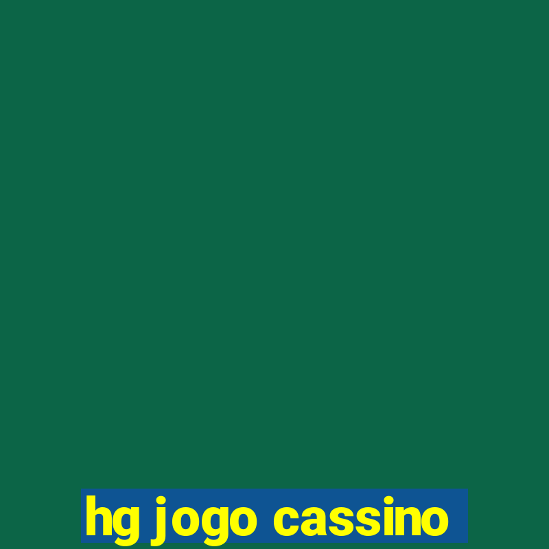 hg jogo cassino