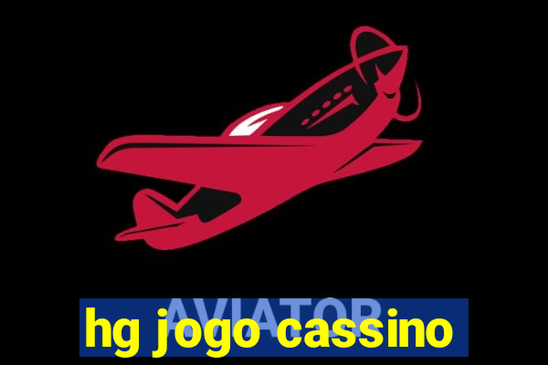 hg jogo cassino