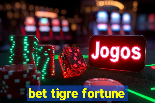 bet tigre fortune