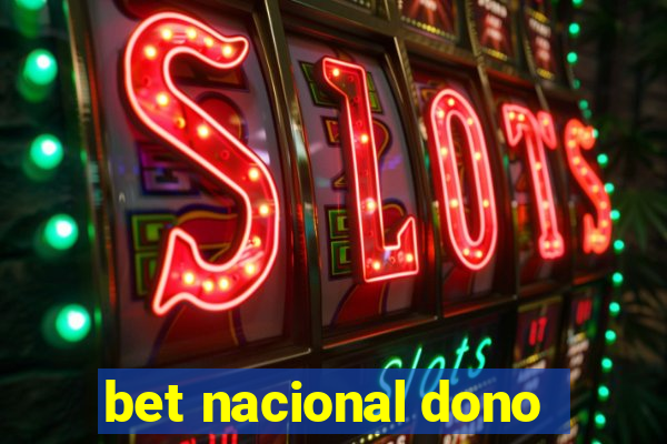 bet nacional dono