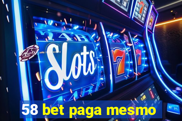 58 bet paga mesmo