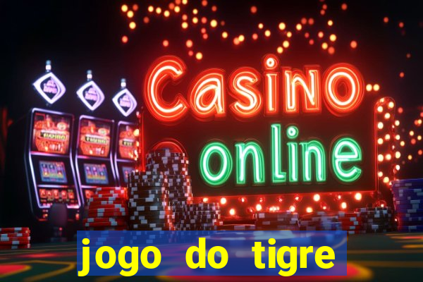 jogo do tigre ganhar bonus