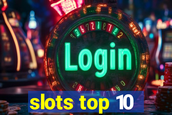 slots top 10