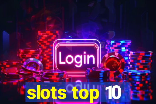 slots top 10