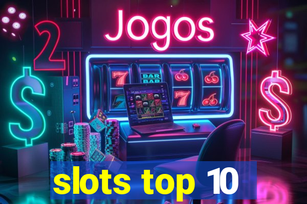 slots top 10