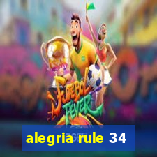 alegria rule 34