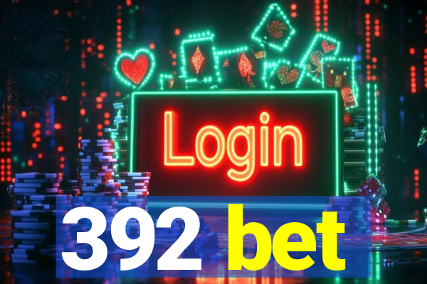 392 bet