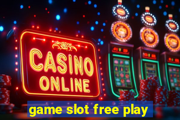 game slot free play