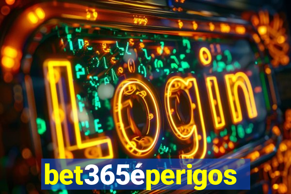 bet365éperigoso