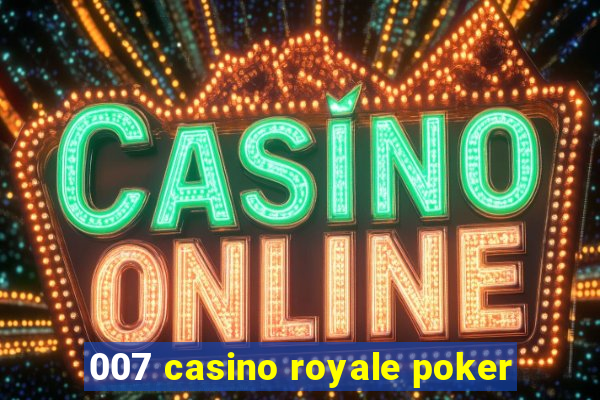 007 casino royale poker